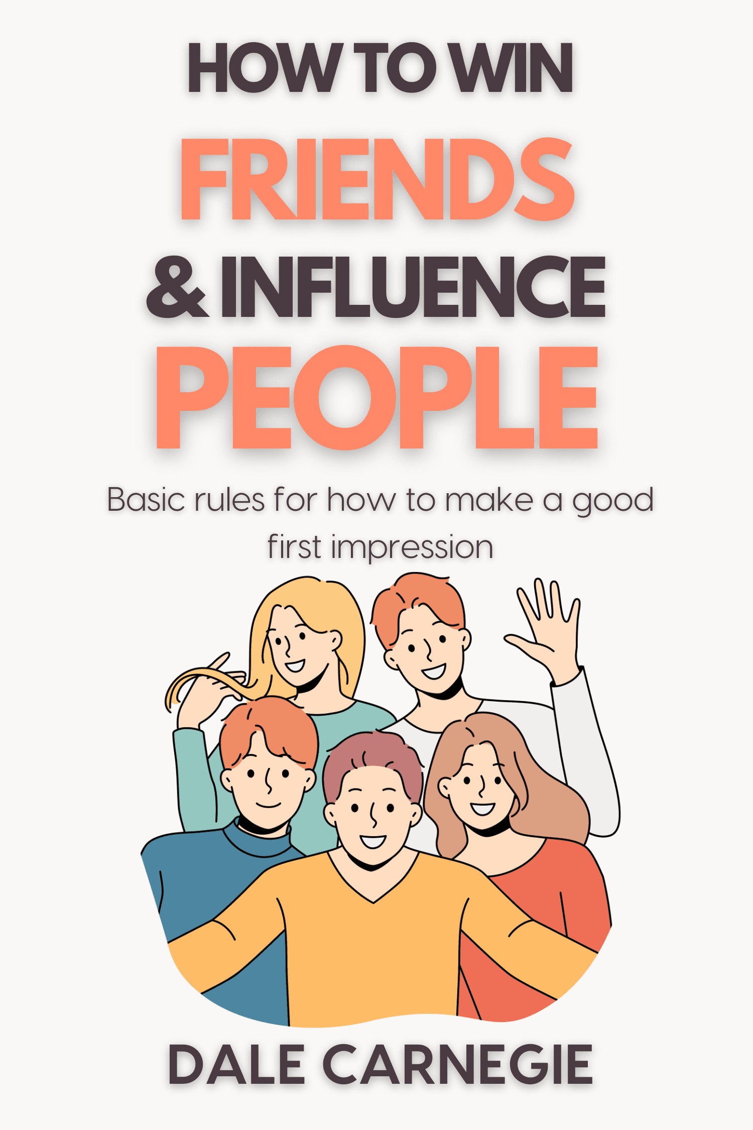 How to Win Friends and Influence People · Dale Carnegie